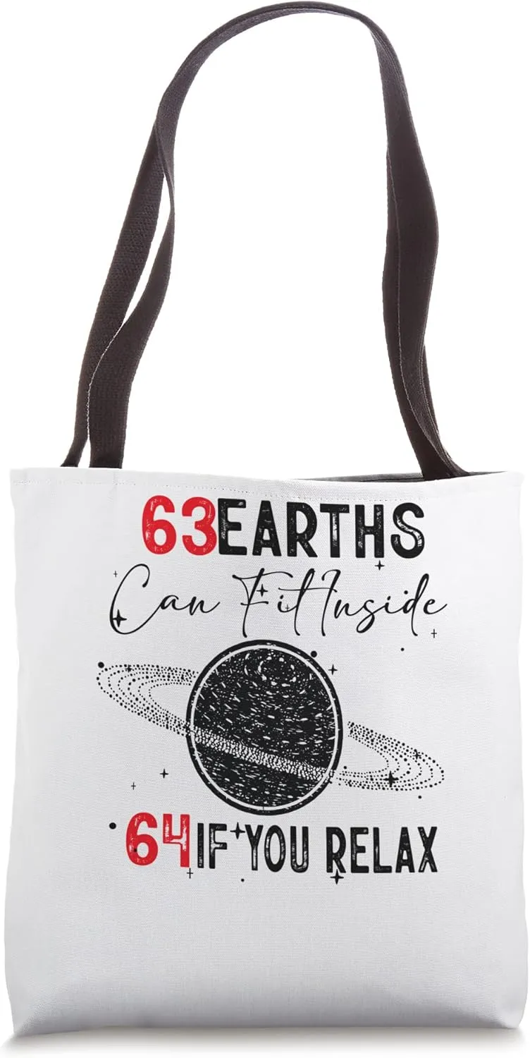 63 Earths Can Fit Inside Uranus 64 If You Relax Astronomy Tote Bag