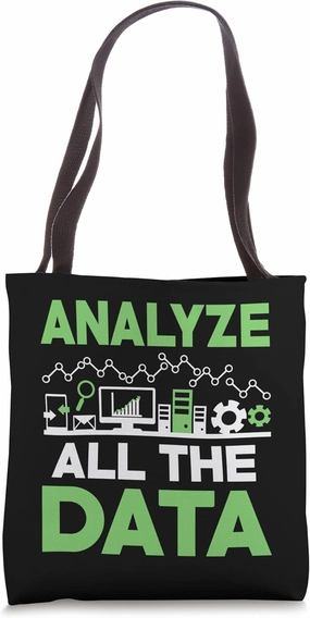 Analyze All The Data Computer Science Accounting Data Mining Tote Bag