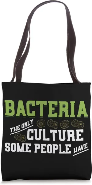 Bacteria The Only Culture Some People Have Science Biology Tote Bag