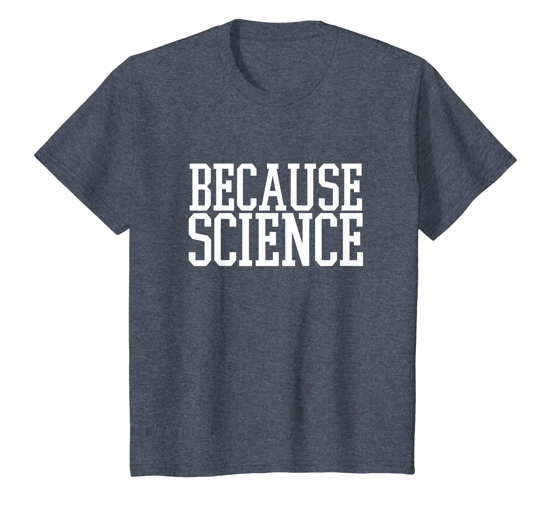 Because Science T-Shirt Funny Saying Mens And Women Shirt
