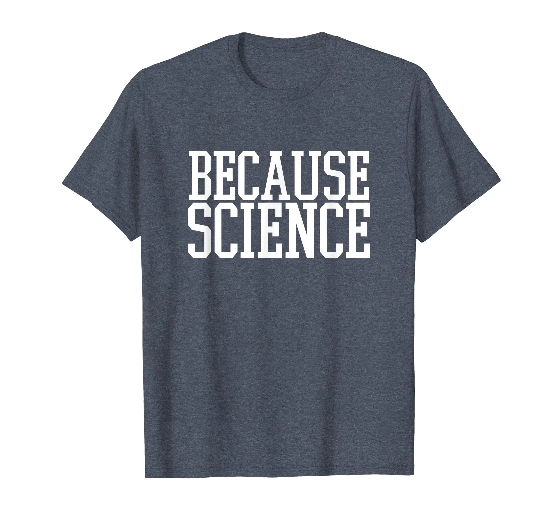 Because Science T-Shirt Funny Saying Mens And Women Shirt
