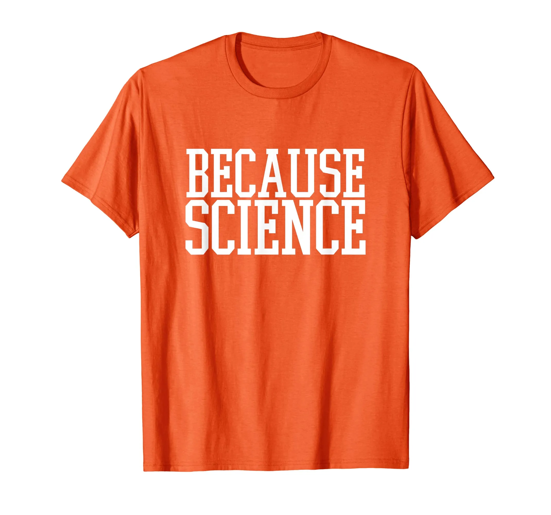 Because Science T-Shirt Funny Saying Mens And Women Shirt