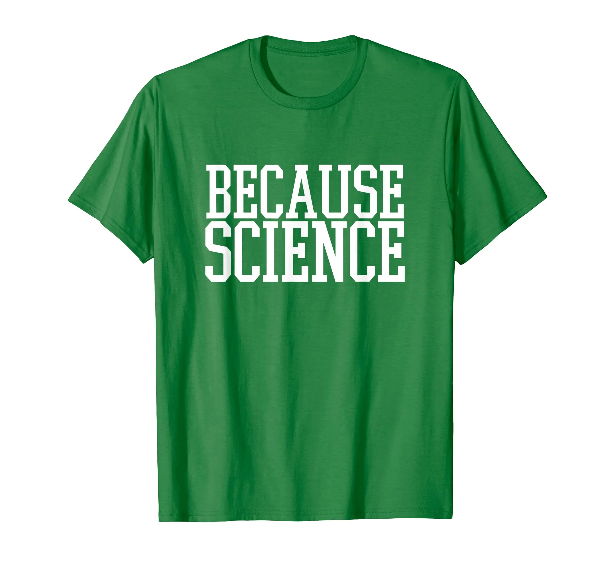 Because Science T-Shirt Funny Saying Mens And Women Shirt