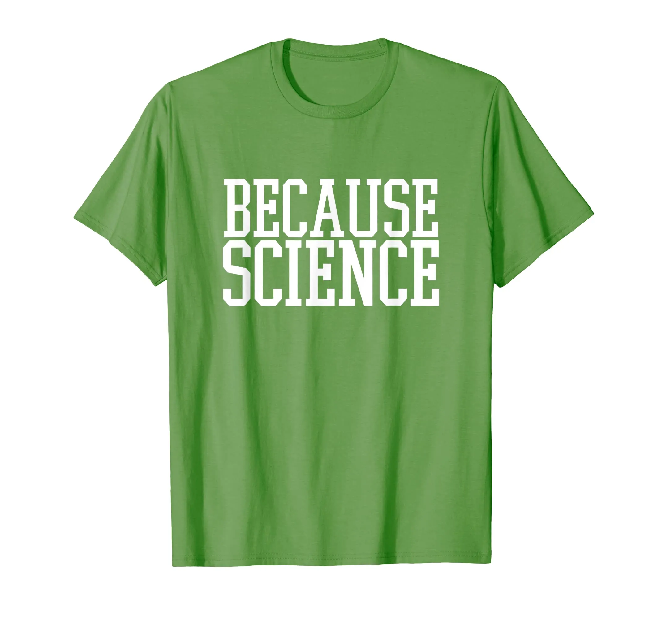 Because Science T-Shirt Funny Saying Mens And Women Shirt