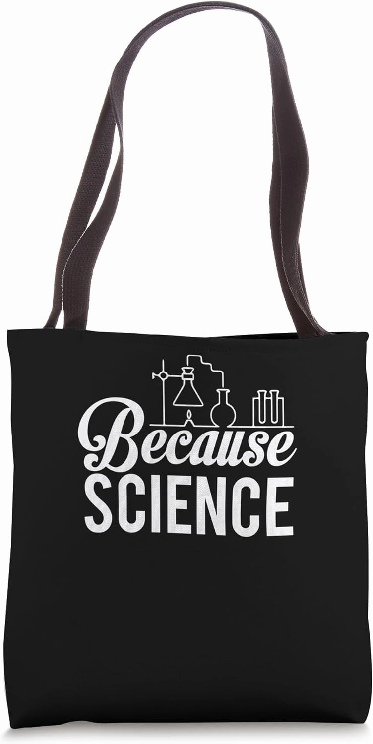 Because Science Funny Rational Thinking Lab Tote Bag
