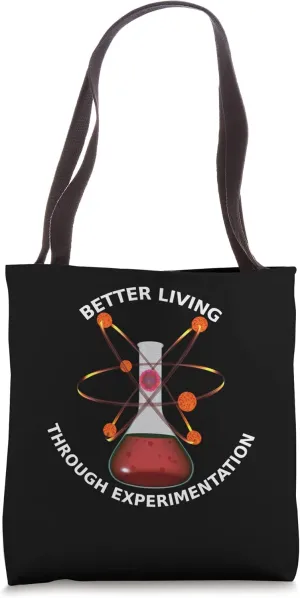 Better Living Through Experimentation Geek Science Tote Bag