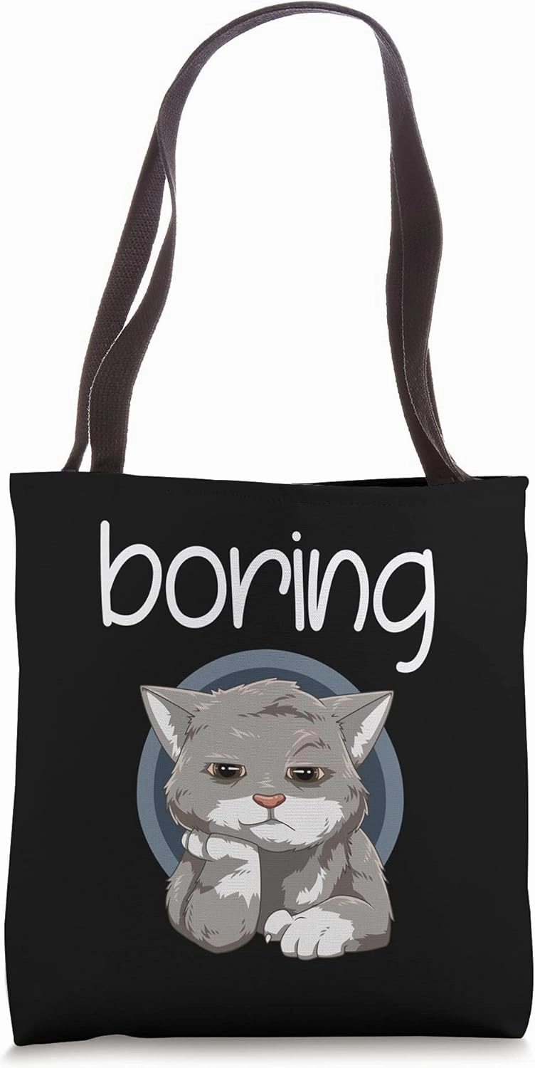 Boring for a Cat owner cat lover Tote Bag