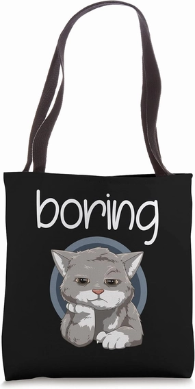 Boring for a Cat owner cat lover Tote Bag