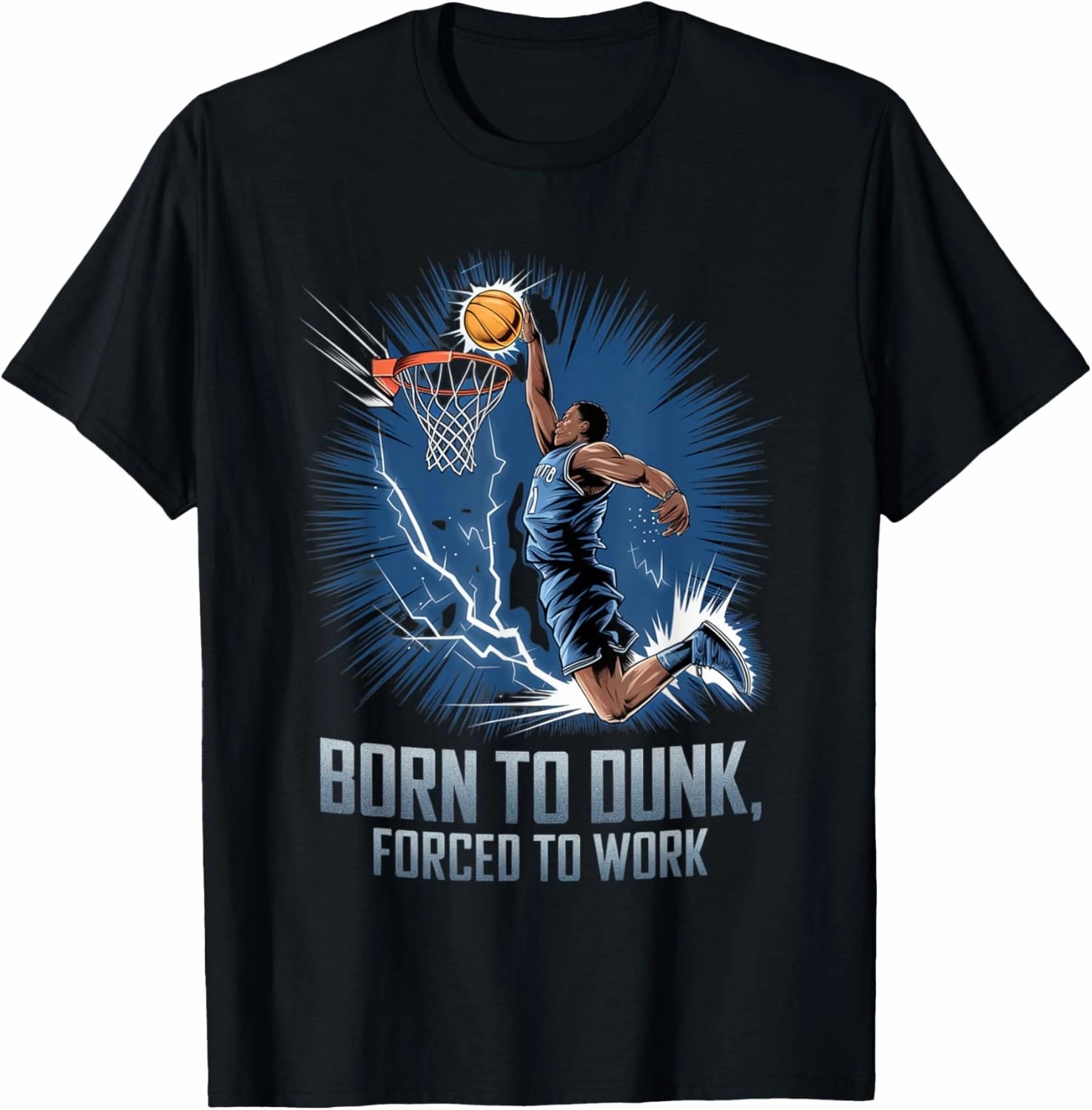 Born To Dunk Forced To Work Basketball Sports Basket Funny T-Shirt