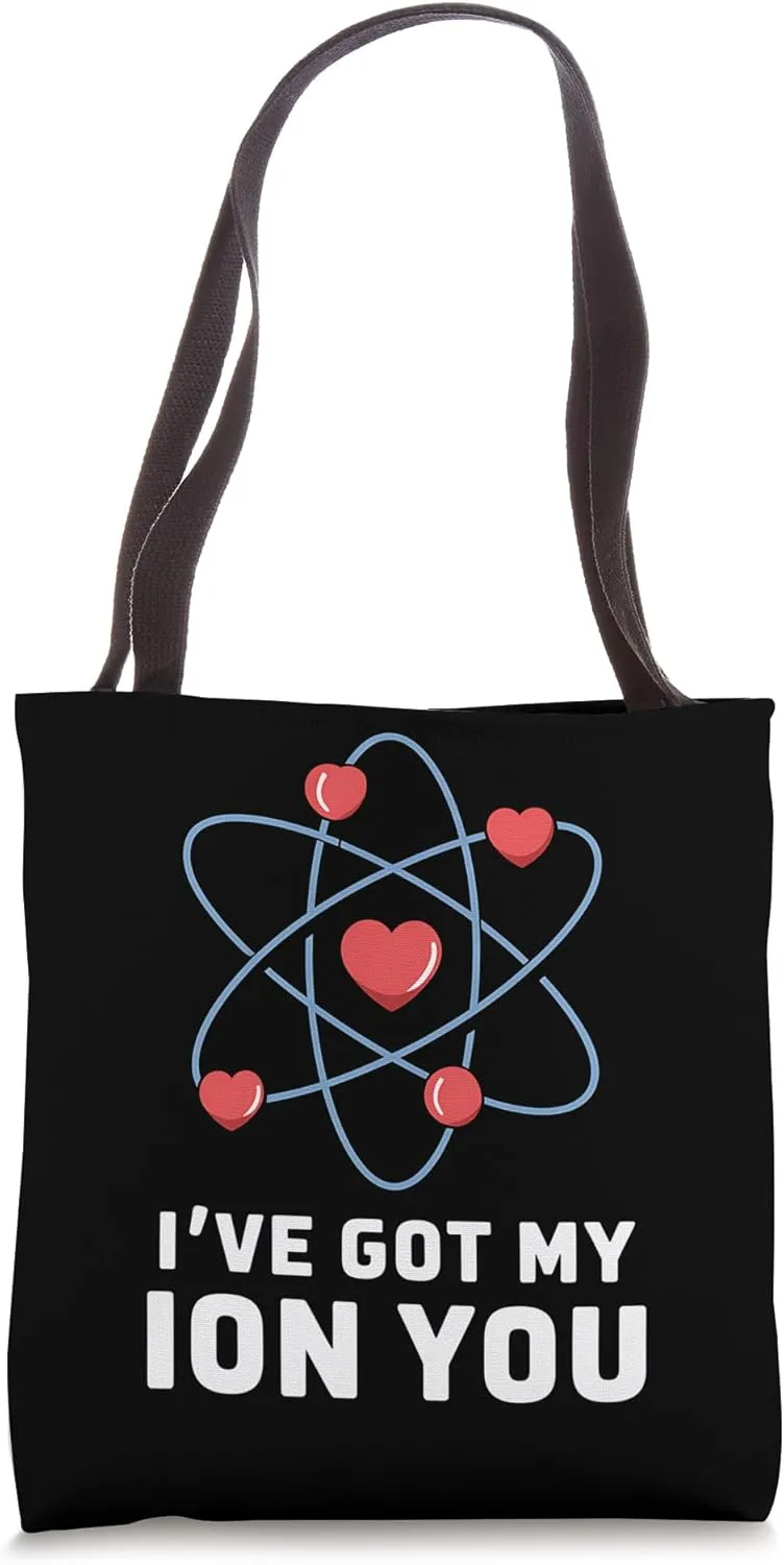 Chemistry Valentine's Day I've Got My Ion You Science Pun Tote Bag