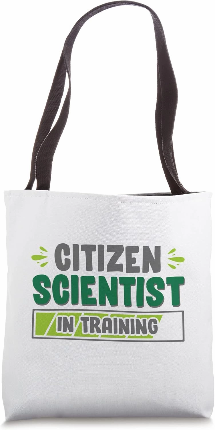 Citizen Scientist In Training Tote Bag