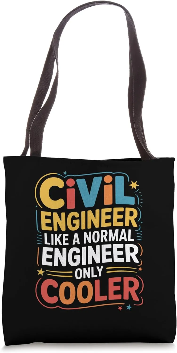 Civil Engineer Like a Normal Engineer Only Cooler Tote Bag