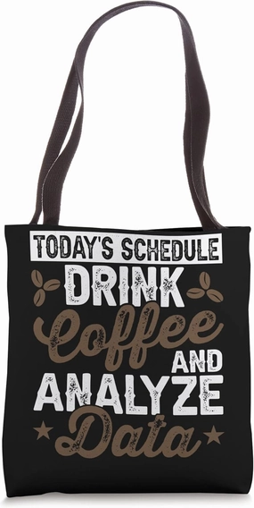 Coffee And Analyze Data Scientist Data Science Data Analyst Tote Bag
