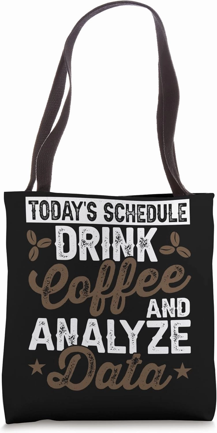 Coffee And Analyze Data Scientist Data Science Data Analyst Tote Bag