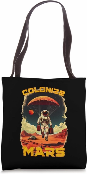Colonize Mars, Funny Mars Astronaut Explorer Space Tote Bag
