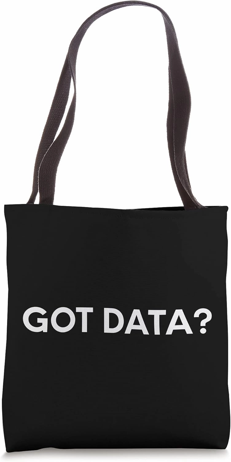 Data Got Data Science Statistics Data Scientist Statistician Tote Bag