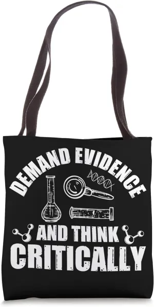 Demand Evidence And Think Critically Science Tote Bag