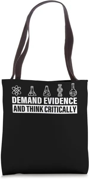 Demand Evidence And Think Critically Science Tote Bag