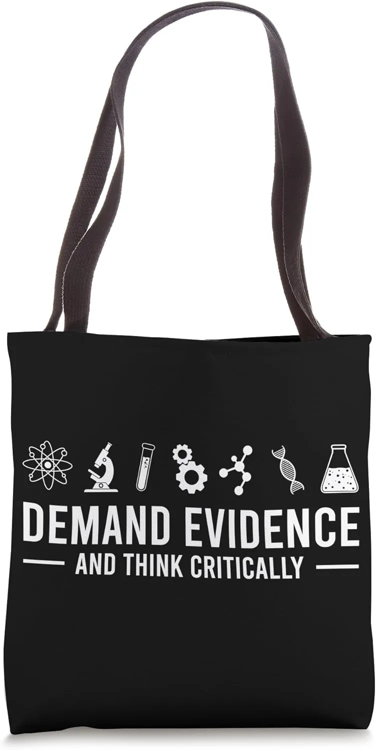 Demand Evidence And Think Critically Science Tote Bag