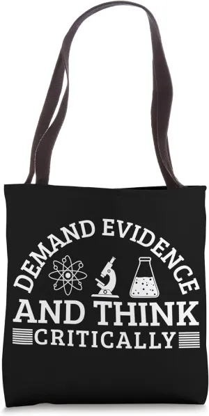 Demand Evidence And Think Critically Science Tote Bag