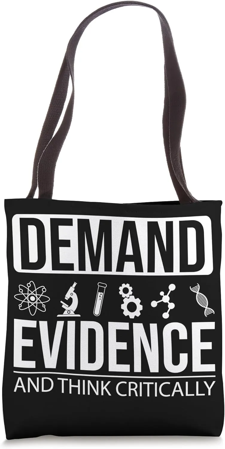 Demand Evidence And Think Critically Science Tote Bag