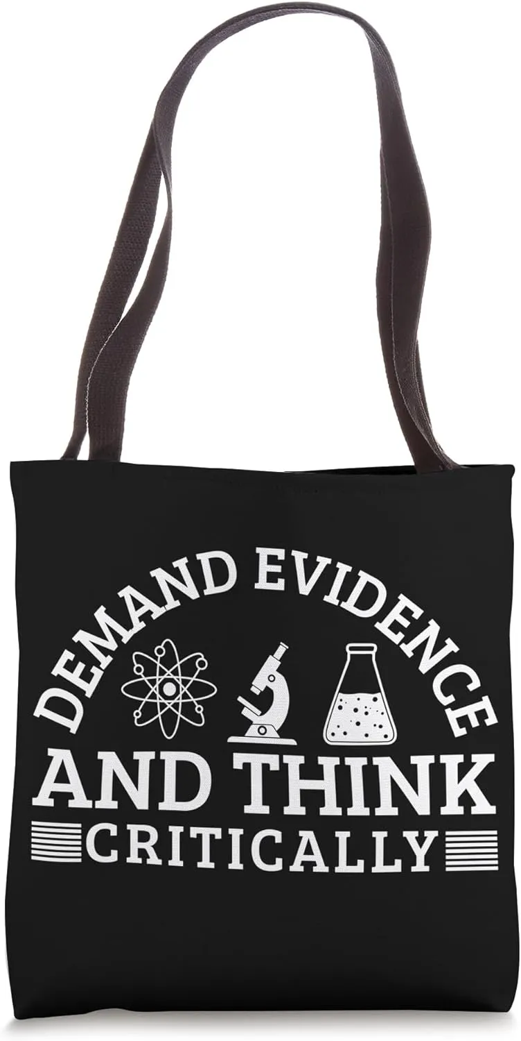 Demand Evidence And Think Critically Science Tote Bag
