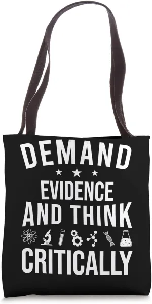 Demand Evidence And Think Critically Science Tote Bag