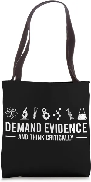Demand Evidence And Think Critically Science Tote Bag