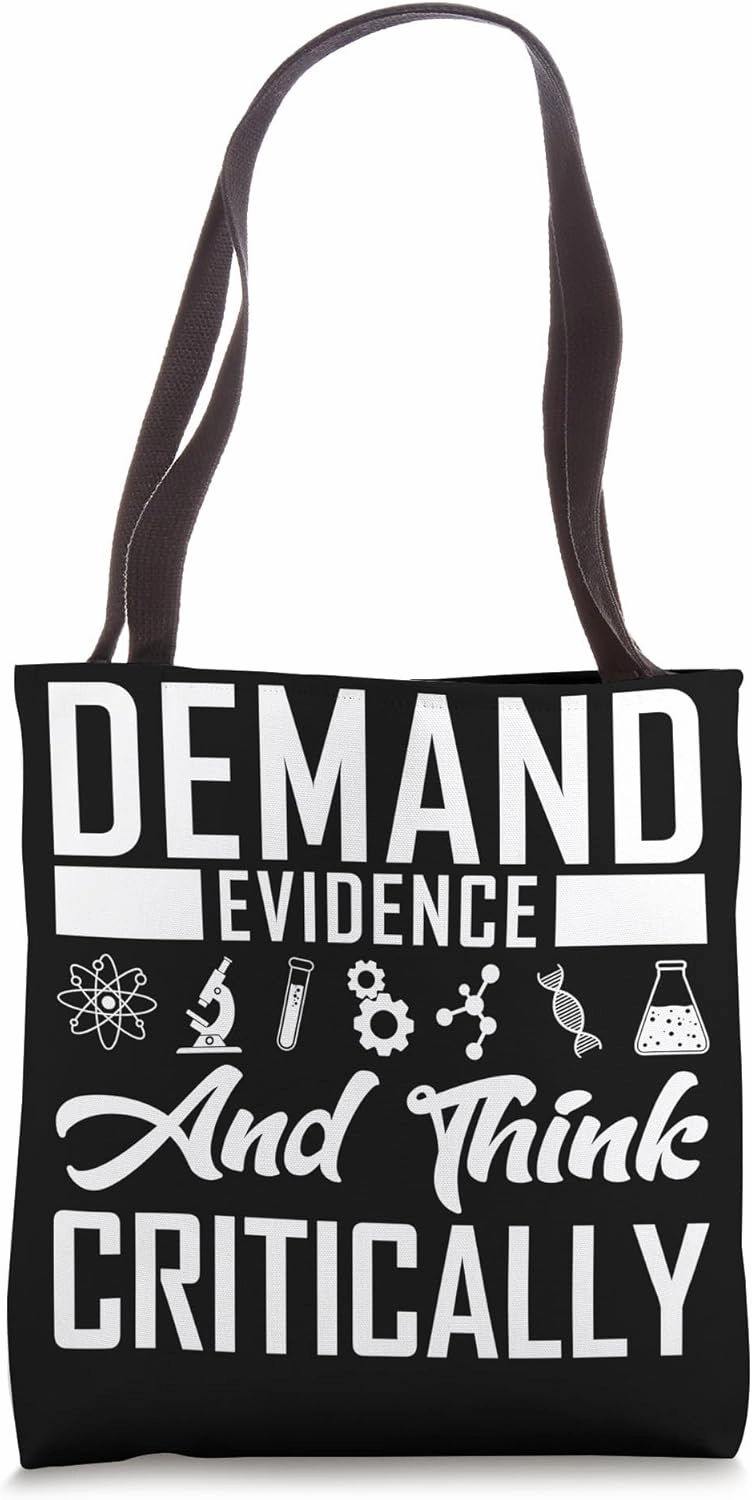 Demand Evidence And Think Critically Science Tote Bag