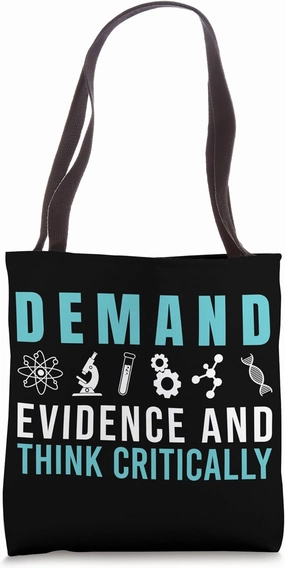 Demand Evidence And Think Critically Science Tote Bag