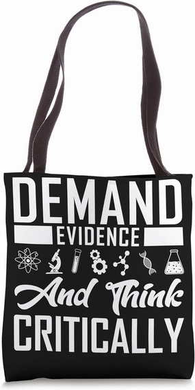 Demand Evidence And Think Critically Science Tote Bag