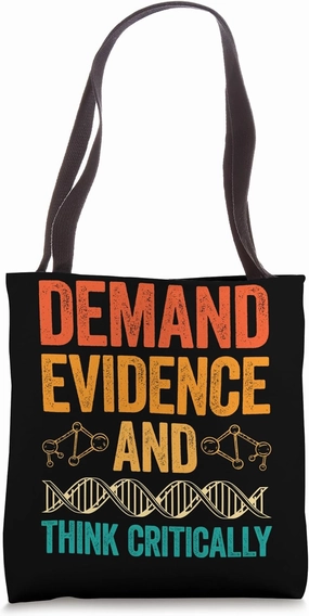 Demand Evidence And Think Critically Science Tote Bag