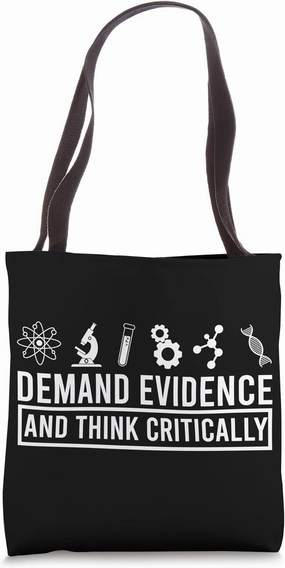 Demand Evidence And Think Critically Science Tote Bag