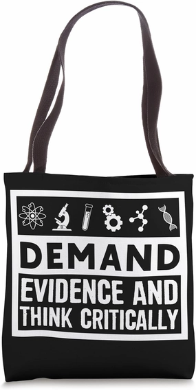 Demand Evidence And Think Critically Science Tote Bag