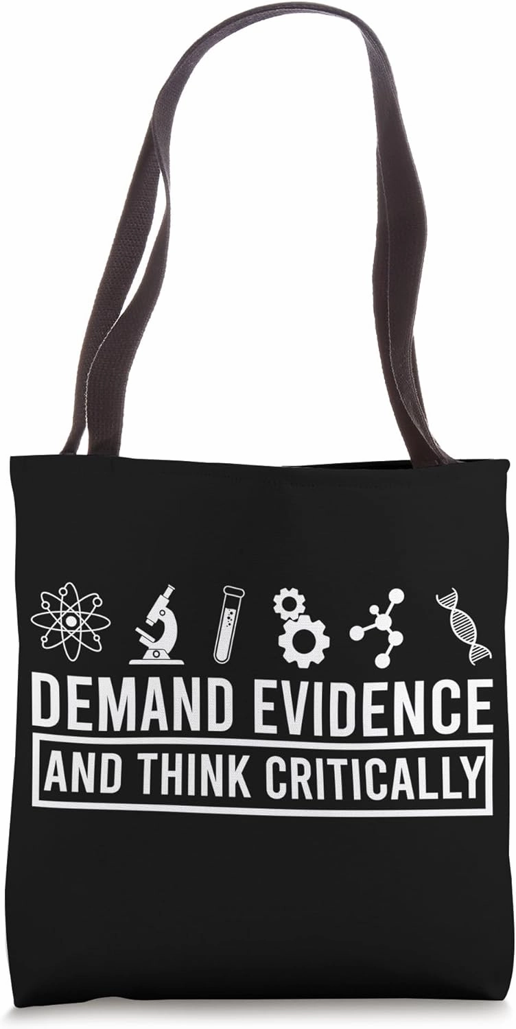 Demand Evidence And Think Critically Science Tote Bag