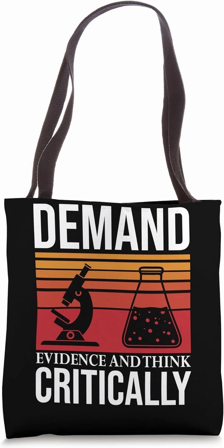 Demand Evidence And Think Critically Science Tote Bag