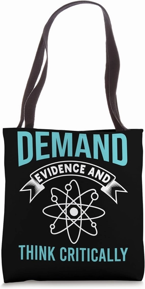Demand Evidence And Think Critically Science Tote Bag