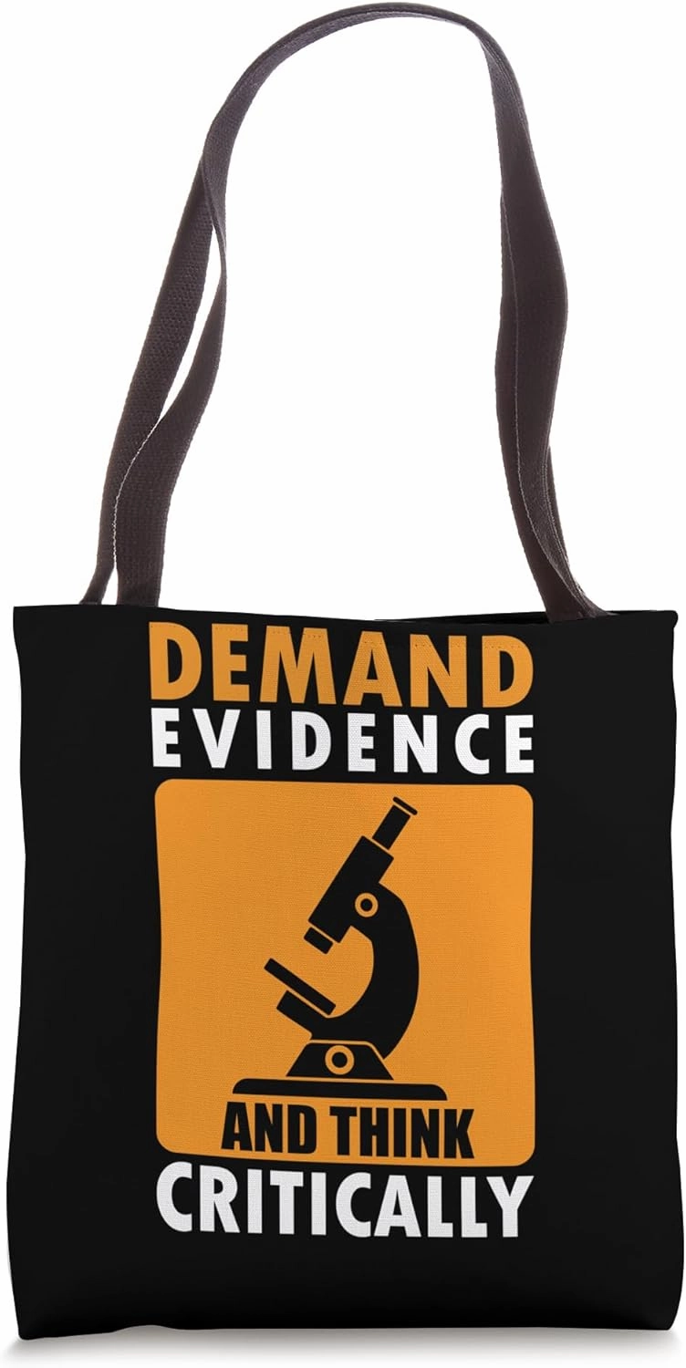 Demand Evidence And Think Critically Science Tote Bag