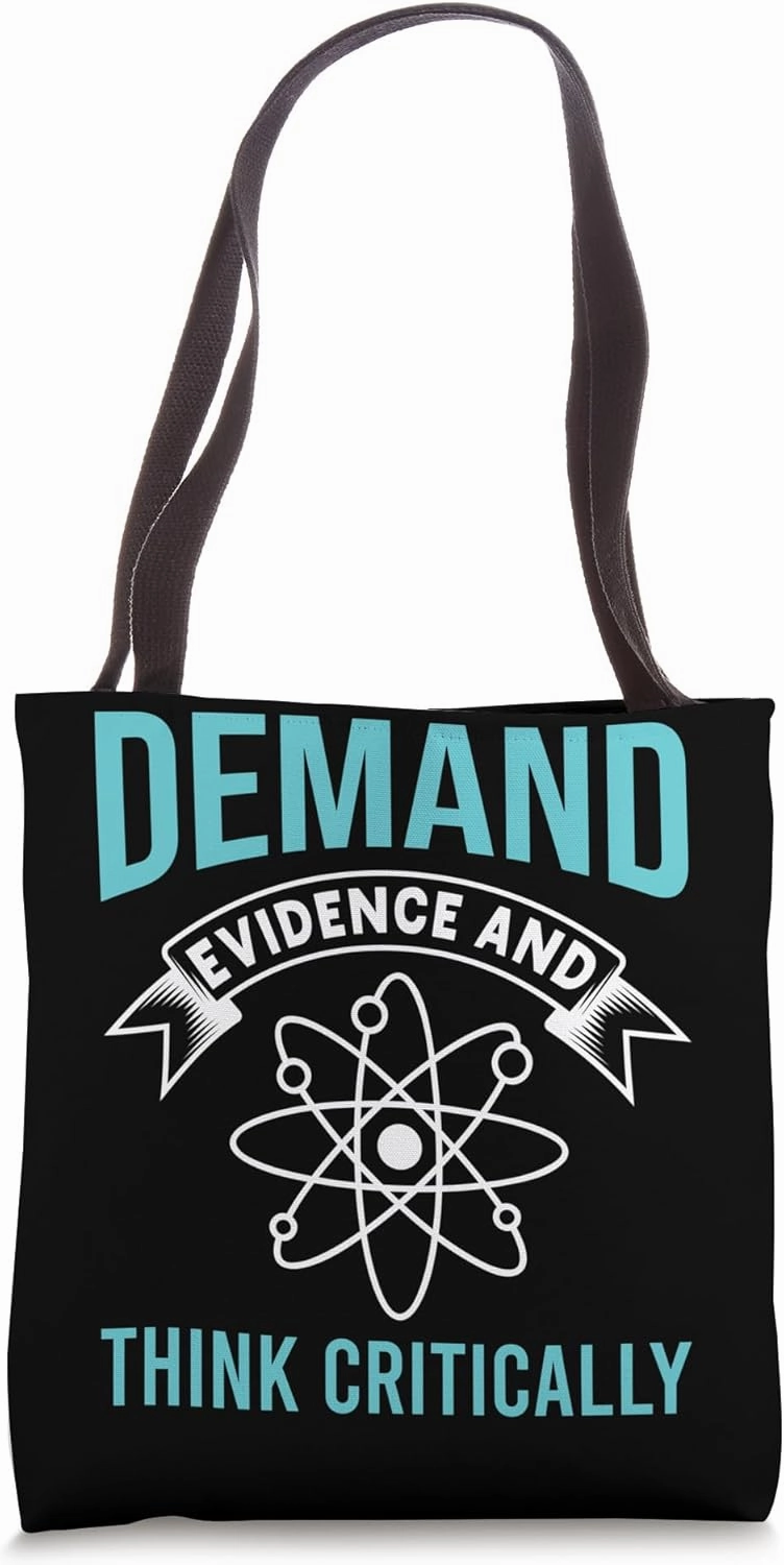 Demand Evidence And Think Critically Science Tote Bag