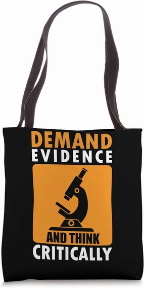 Demand Evidence And Think Critically Science Tote Bag