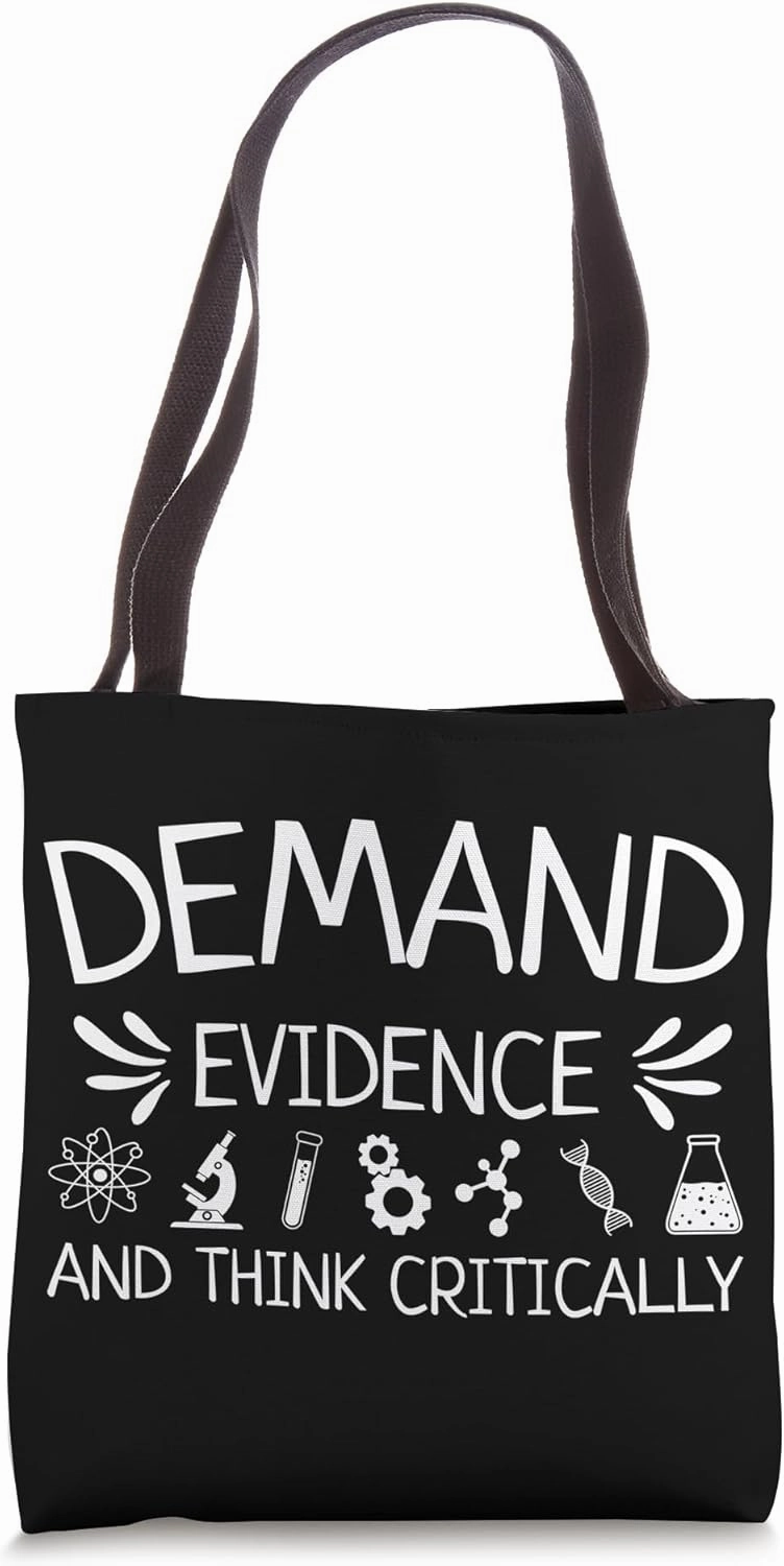Demand Evidence And Think Critically Science Tote Bag
