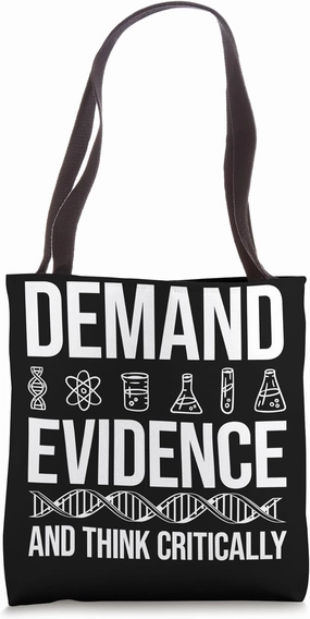 Demand Evidence And Think Critically Science Tote Bag