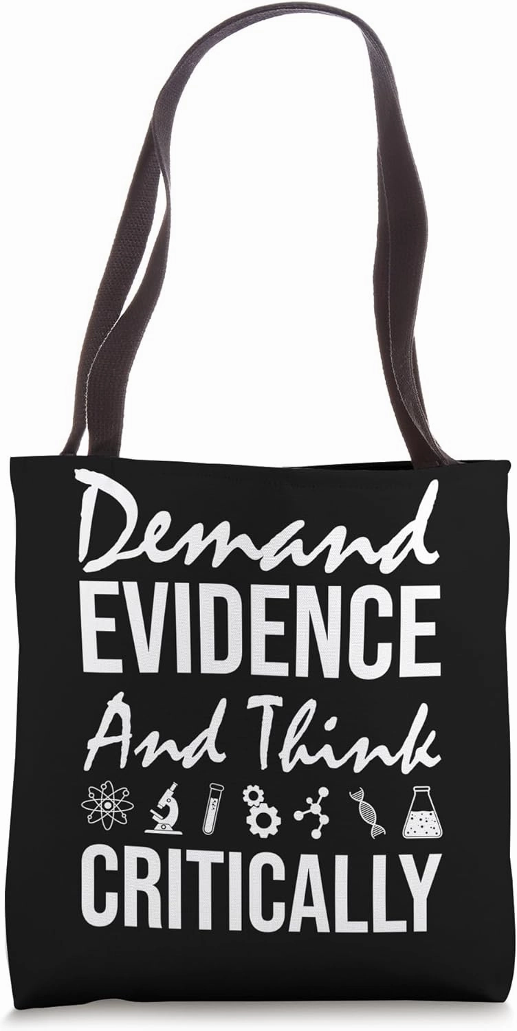 Demand Evidence And Think Critically Science Tote Bag
