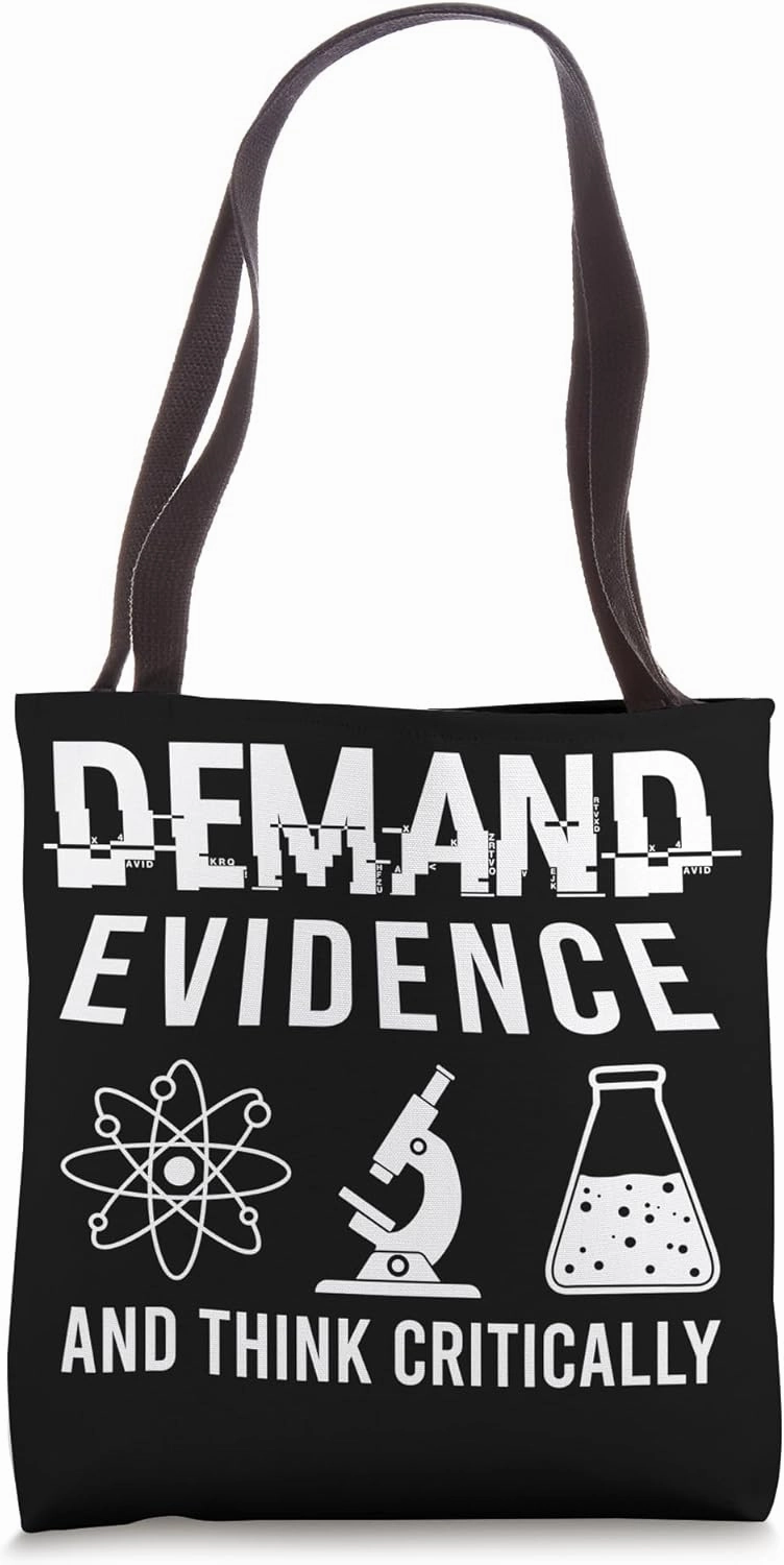 Demand Evidence And Think Critically Science Tote Bag