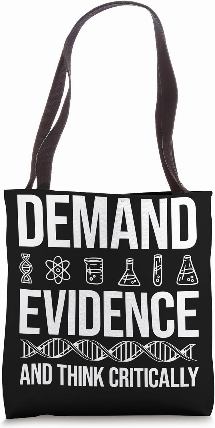 Demand Evidence And Think Critically Science Tote Bag