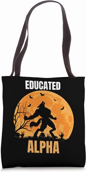 Educated Alpha Fraternity Funny Alpha Wolf Meme Tote Bag