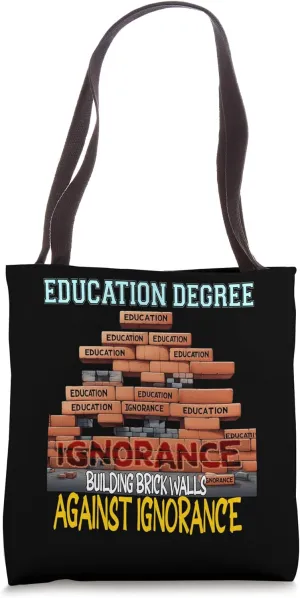 Education Degree Building Brick Walls Against Ignorance Tote Bag
