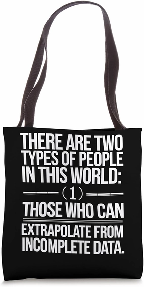 Extrapolate Incomplete Data Funny Science Geek Statistician Tote Bag