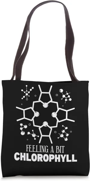 Feeling a Bit Chlorophyll Biology Science Funny Humor Tote Bag
