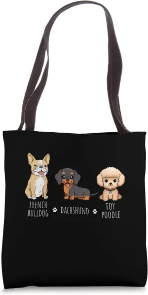 FRENCH BULLDOG DACHSHUND TOY POODLE Funny Anti-political Dog Tote Bag